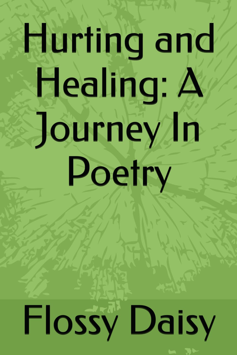 Hurting and Healing: A Journey In Poetry