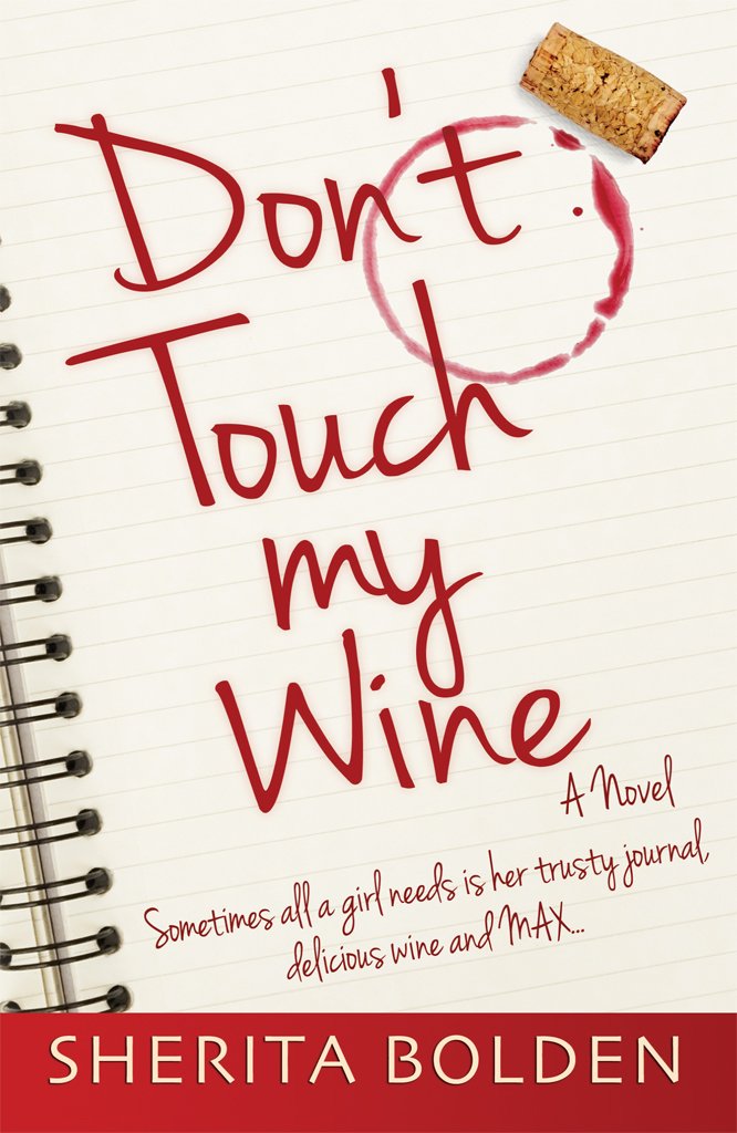 Don't Touch My Wine: Sometimes all a girl needs is her trusty journal, delicious wine and MAX