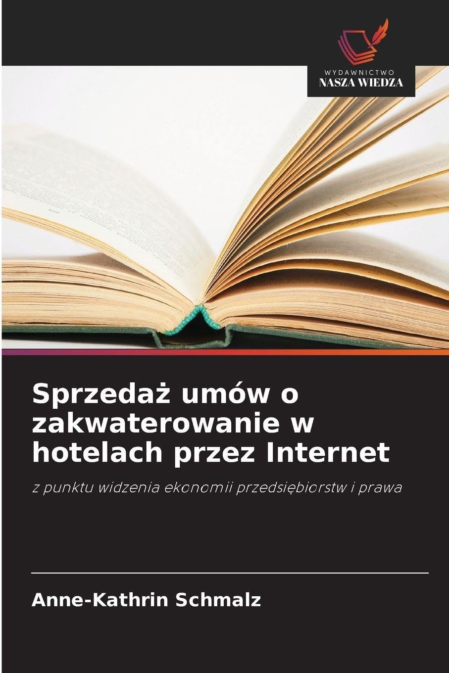 Sprzeda¿ umów o zakwaterowanie w hotelach przez Internet: z punktu widzenia ekonomii przedsi¿biorstw i prawa