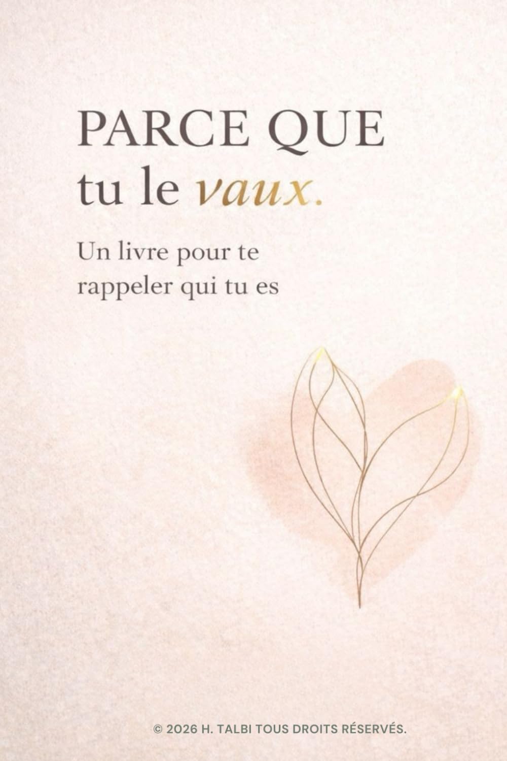 PARCE QUE tu le vaux: Un livre pour te rappeler qui tu es