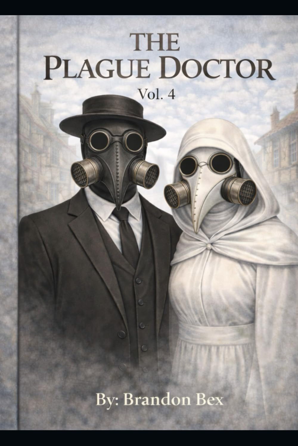 The Plague Doctor: Vol. 4