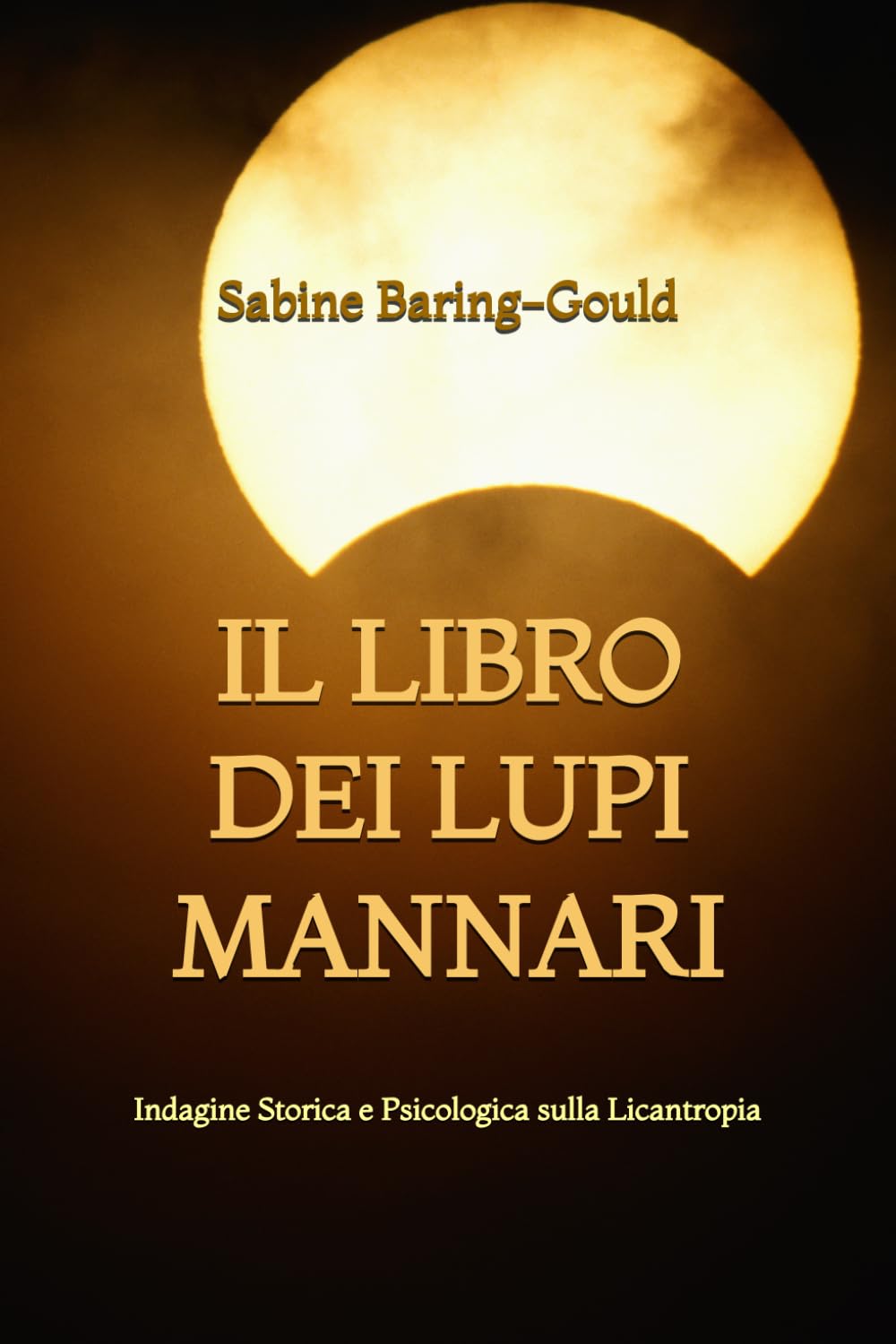 Il Libro dei Lupi Mannari: Indagine Storica e Psicologica sulla Licantropia