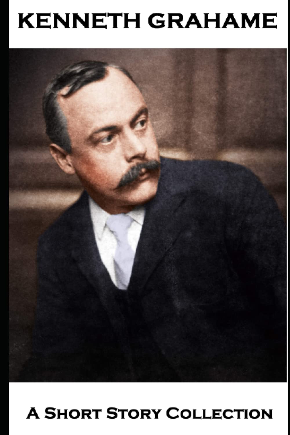 Kenneth Grahame - A Short Story Collection: A Saga of the Seas, Dies Irae, The Magic Ring, Mutabile Semper & The Inquity of Oblivion