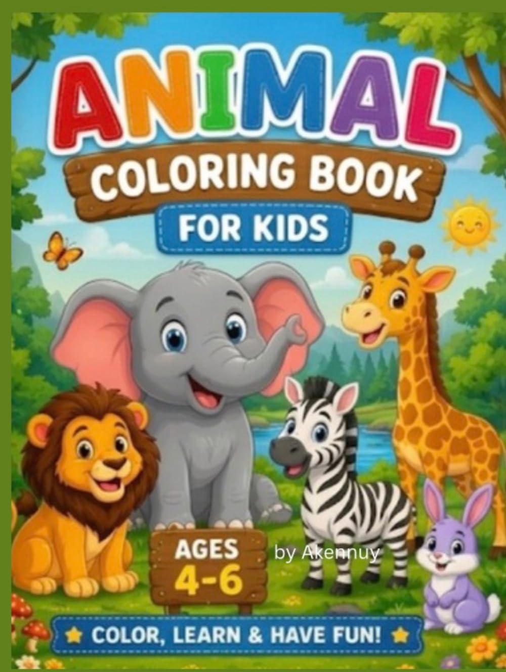 Animal coloring book for kids: Fun & learning, Ages 4-6 , Color , learn & have fun!