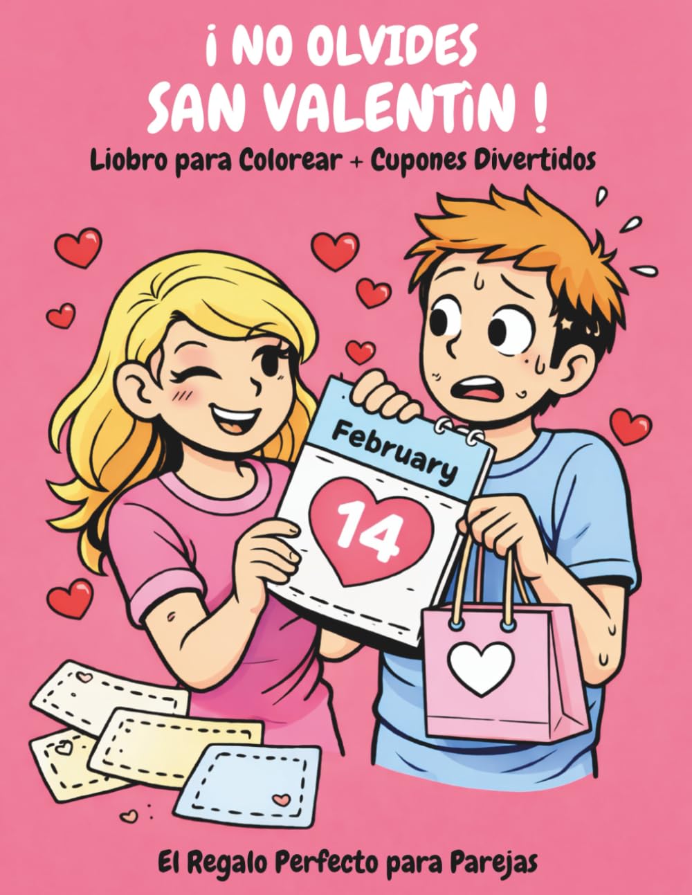 ¡NO OLVIDES SAN VALENTÍN!: Libro para Colorear + Cupones Divertidos para Parejas