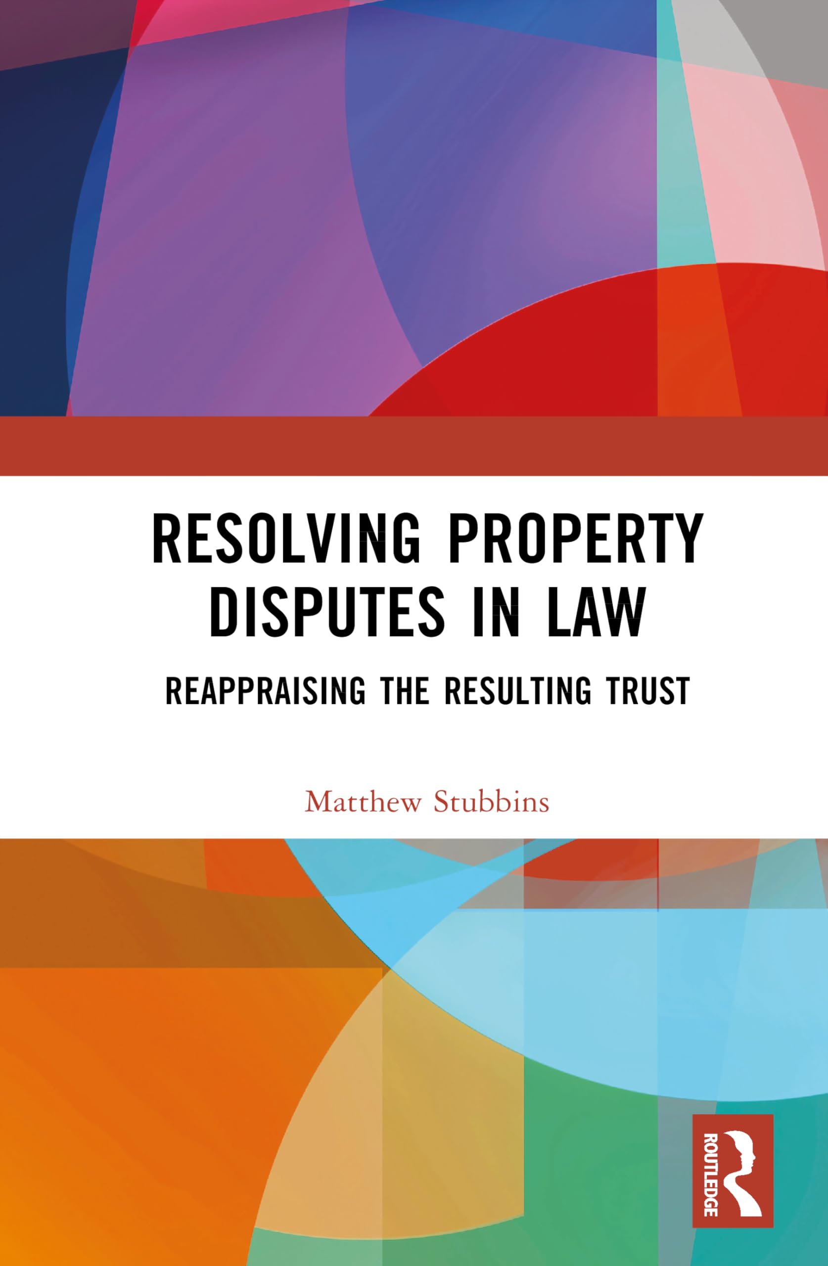 Resolving Property Disputes in Law: Reappraising the Resulting Trust