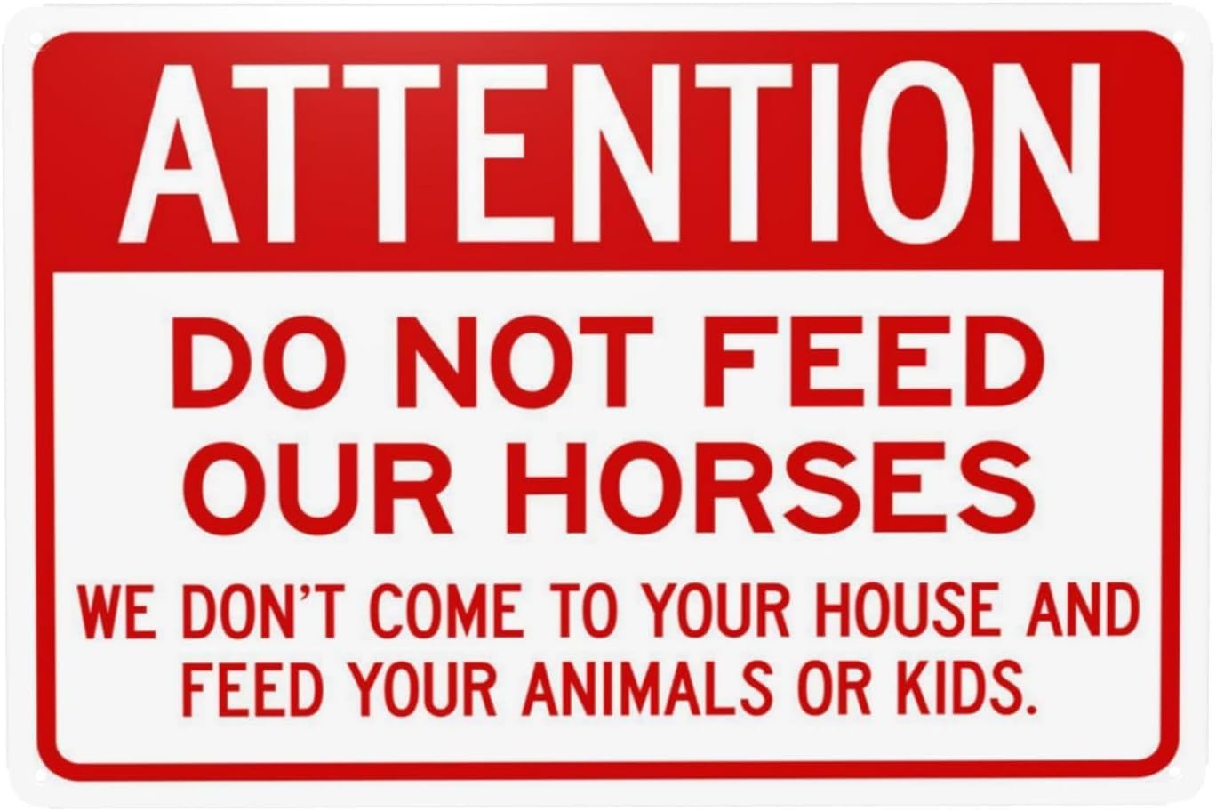 Attention Do Not Feed Our Horses Rust Free Aluminum Sign - Wildlife Security with Reflective Sheeting for Horse Ranch Fence - 12x16 Inch​