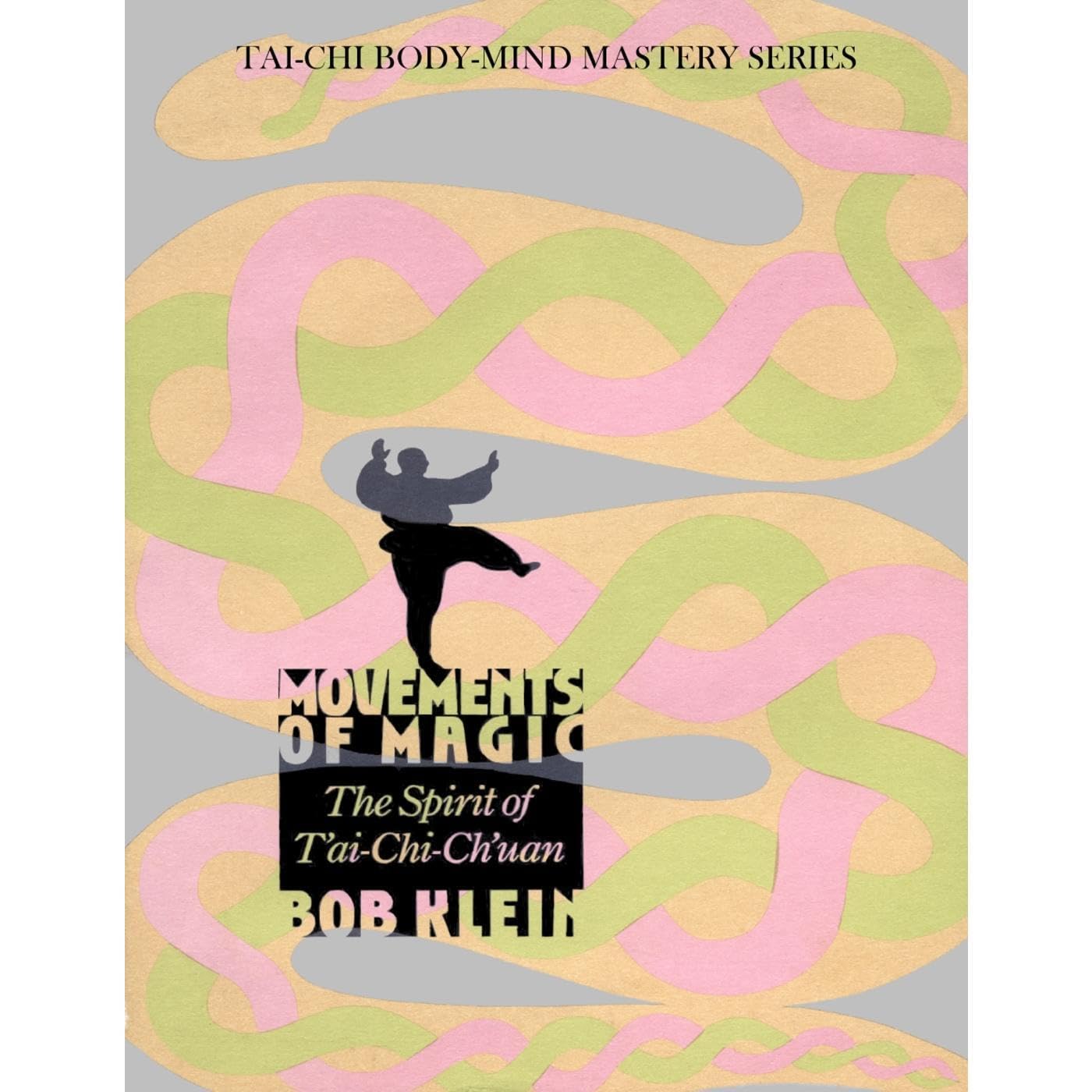 Movements of Magic - the Spirit of Tai-chi-Chuan