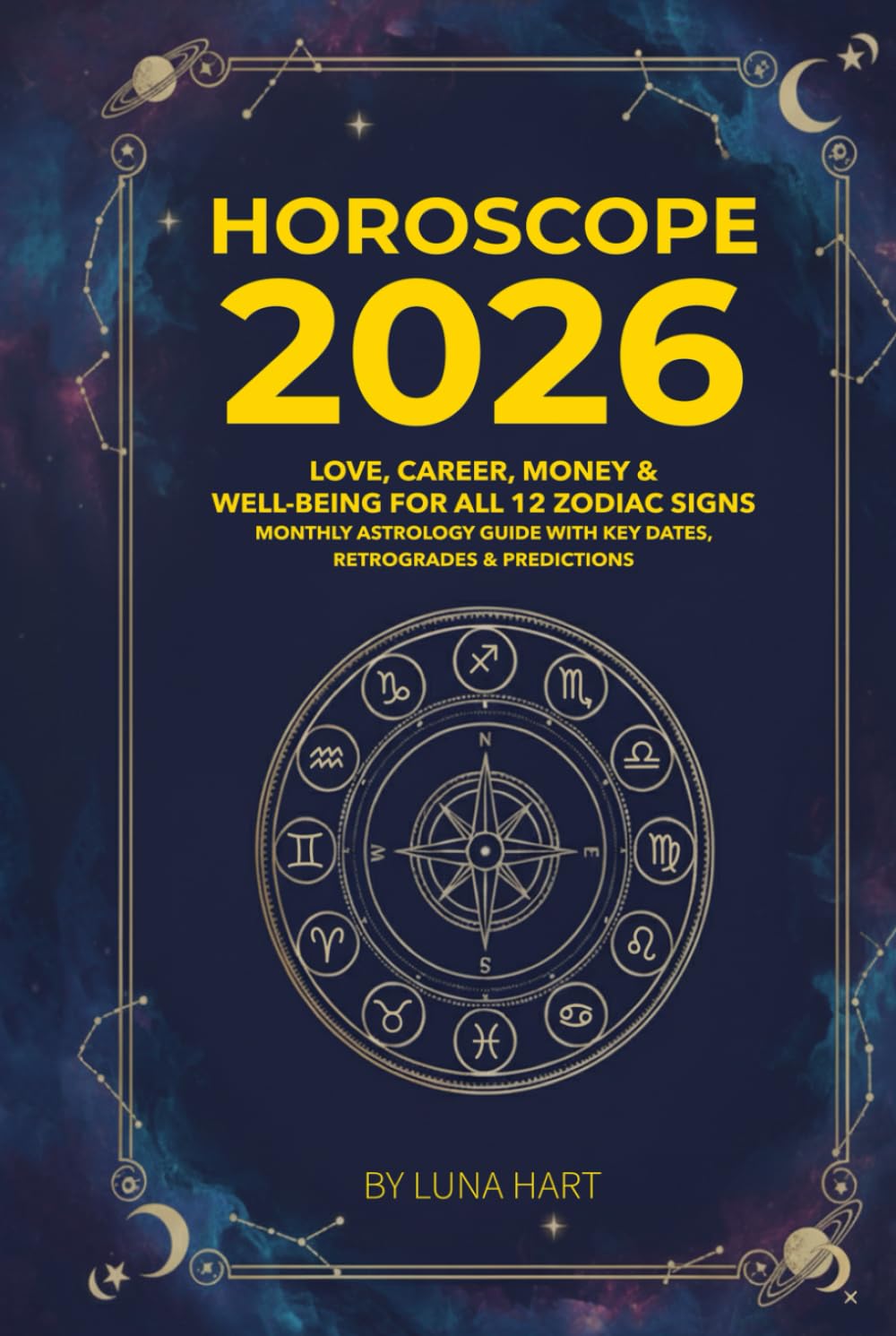 Horoscope 2026: Love, Career, Money & Well-Being for All 12 Zodiac Signs | Monthly Astrology Guide with Key Dates, Retrogrades & Predictions (2026 Monthly Astrology Horoscope for All 12 Zodiac Signs)