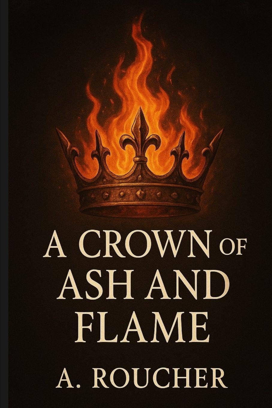A Crown of Ash and Flame