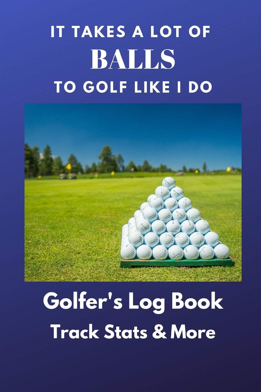 Golfer's Log Book: Track Stats and More