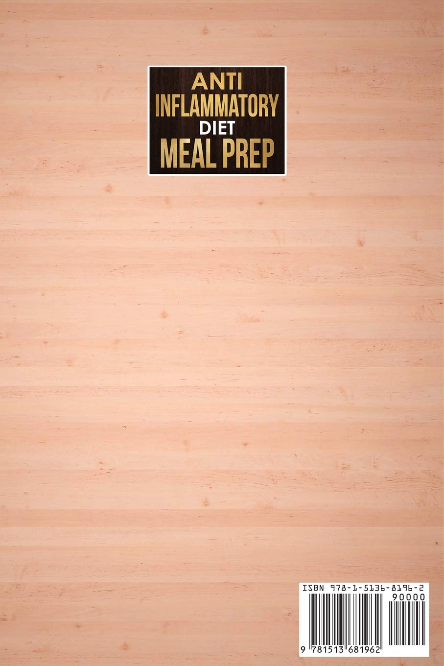 Anti-Inflammatory Diet Meal Prep: Complete Step-by-Step Guide to Gain motivation and cooking healthy food with an Anti-Inflammatory Diet