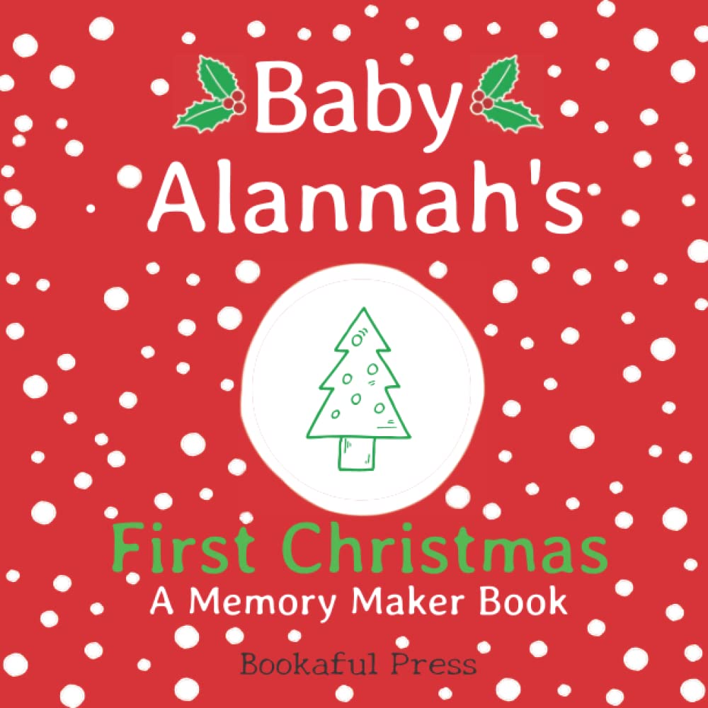 Baby Alannah's First Christmas: A DIY Christmas Memory Maker Book