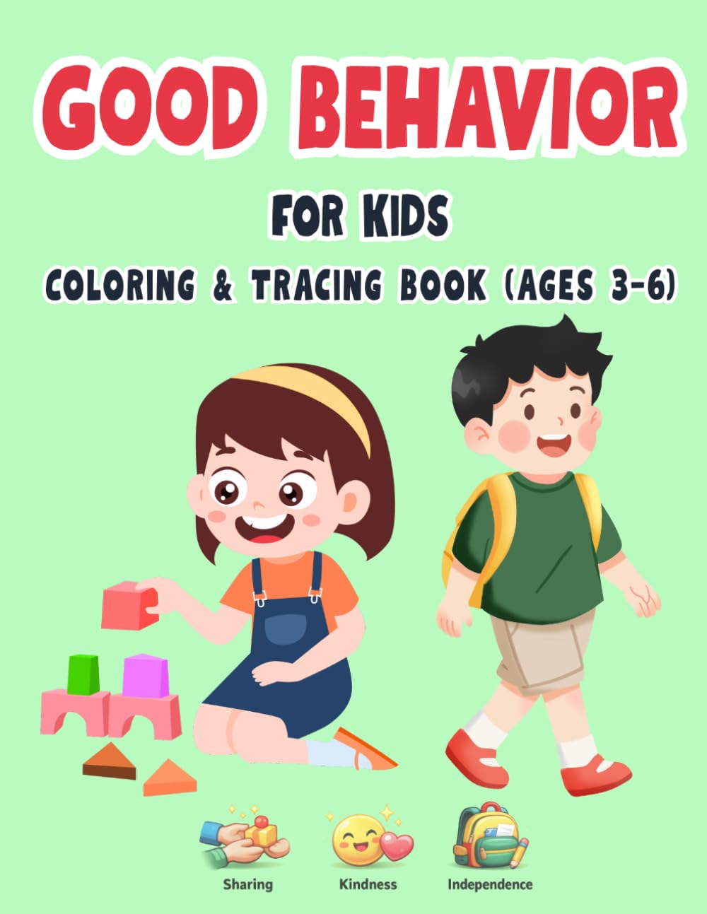 Color & Learn Good Behavior for Kids: Fun Coloring and Tracing Book to Teach Manners, Kindness and Independence for Ages 3–6