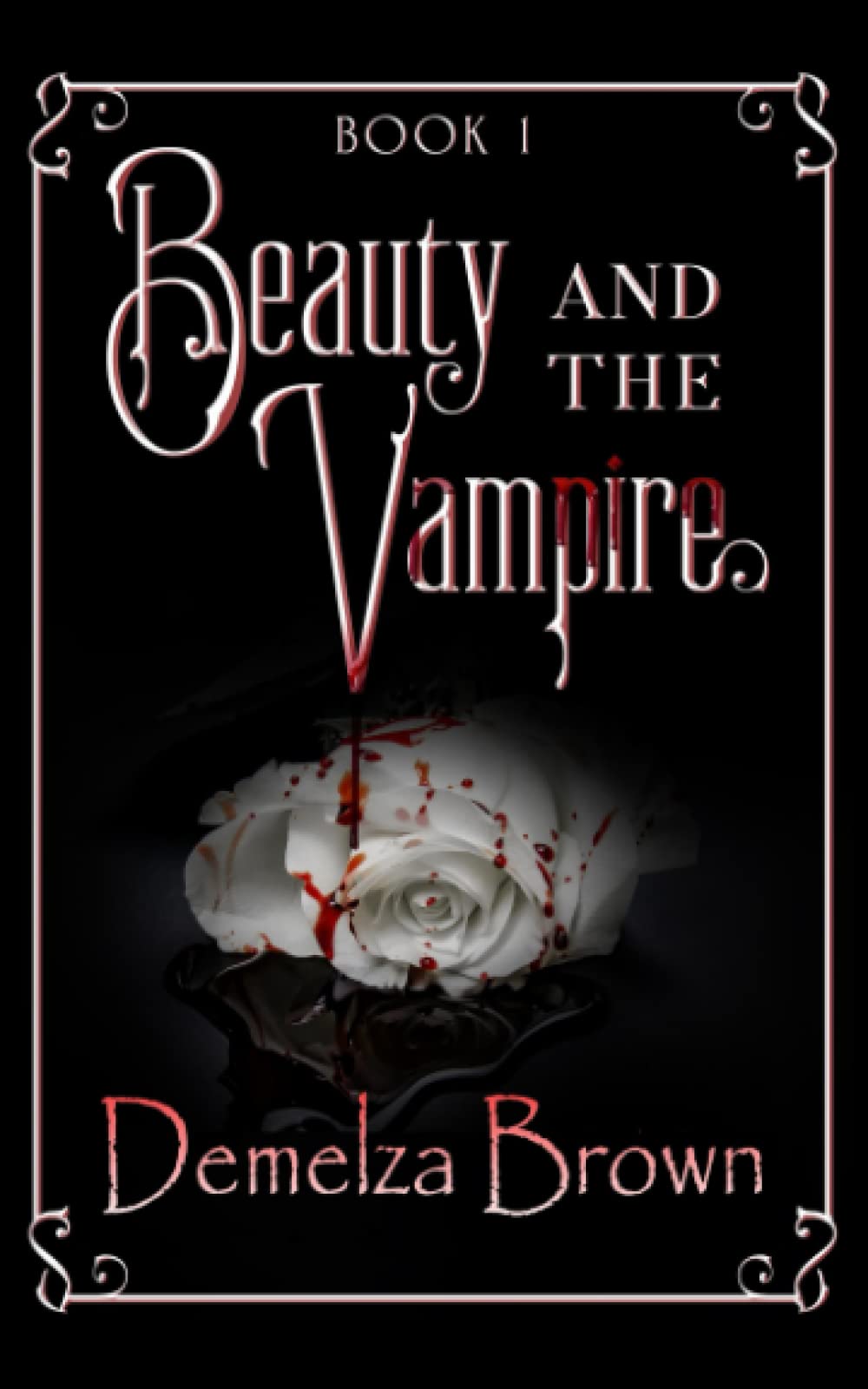 Beauty and the Vampire (Book 1): A Dark Paranormal Retelling of Beauty and the Beast (Beauty and the Vampire Trilogy)