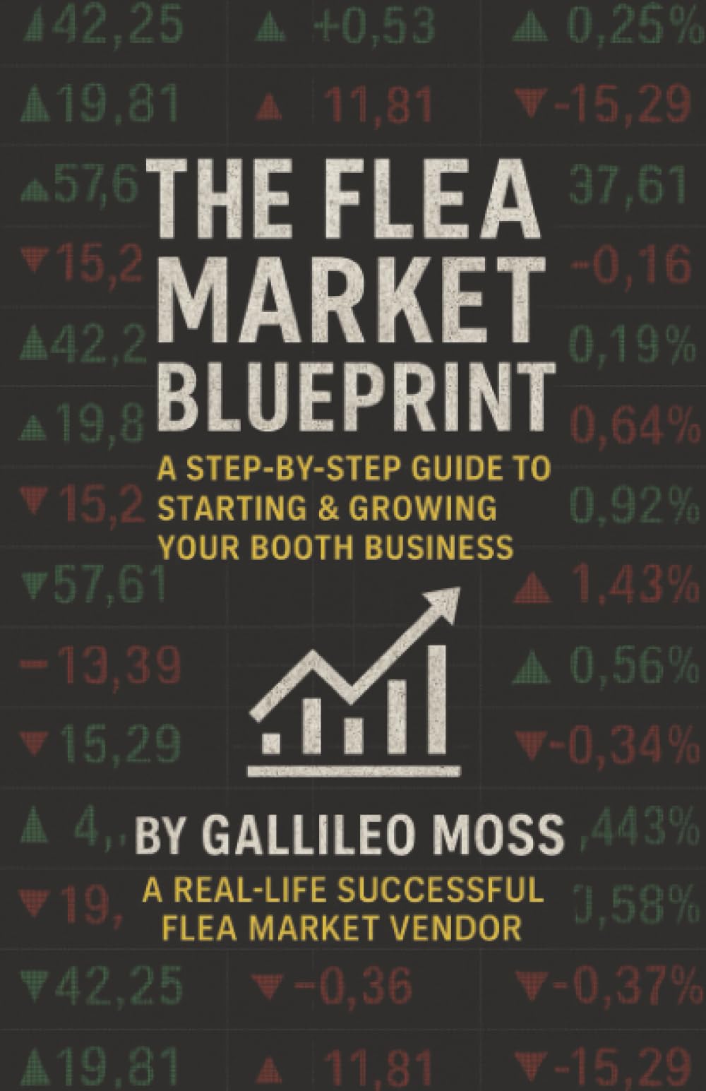 The Flea Market Blueprint: A Step-By-Step Guide to Starting & Growing Your Booth Business