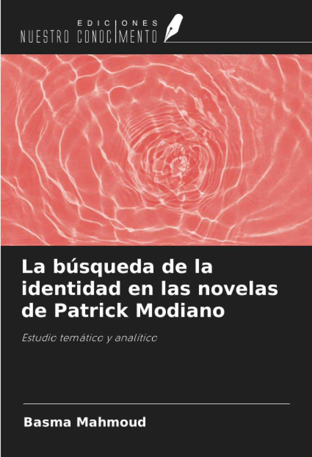 La búsqueda de la identidad en las novelas de Patrick Modiano: Estudio temático y analítico (Spanish Edition)