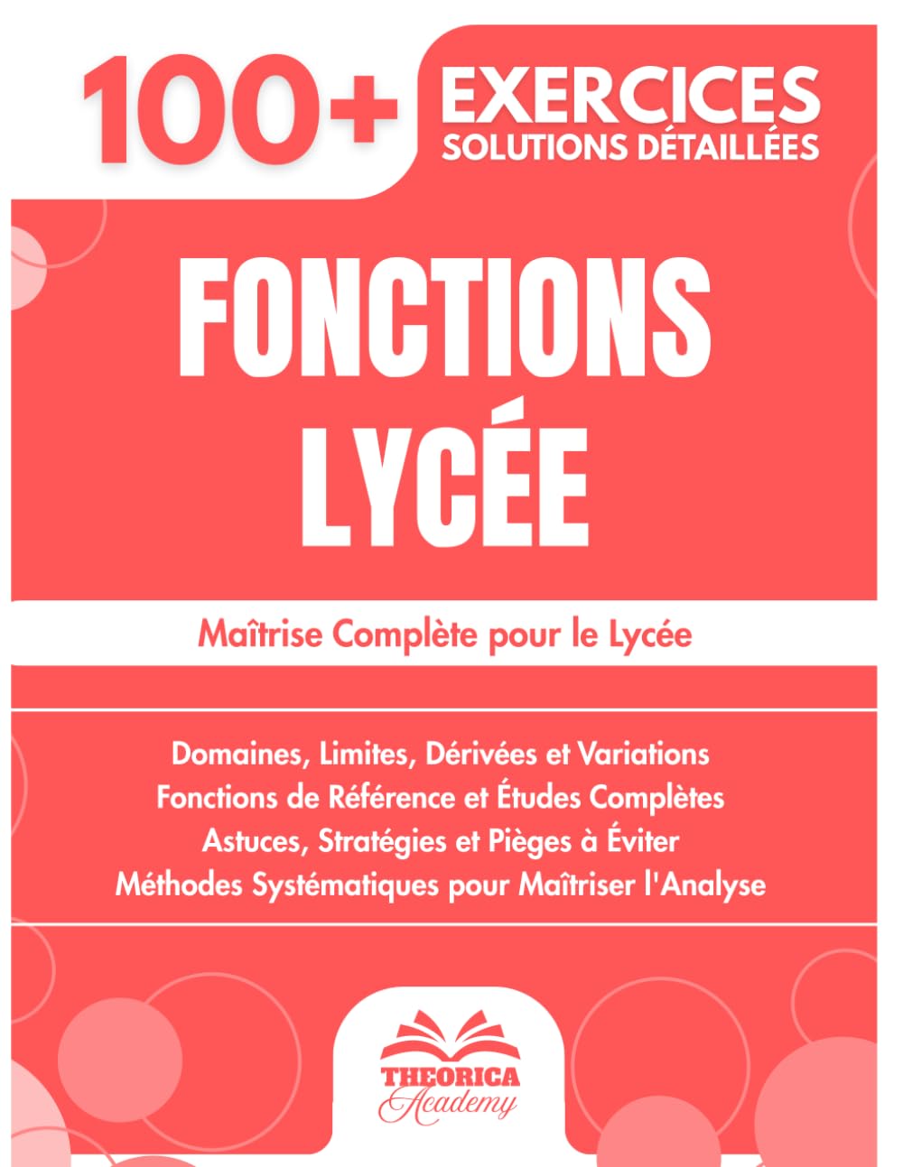 Fonctions lycée: 100+ Exercices avec Solutions Détaillées pour Maîtriser l'Analyse