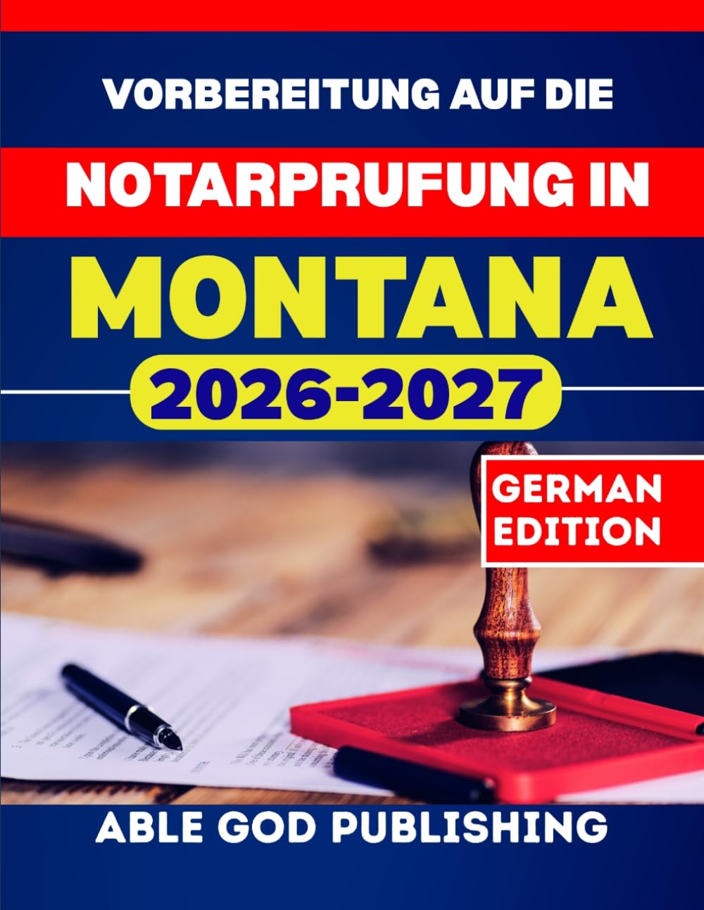 Vorbereitung auf die Notarprufung in Montana: Schritt-fur-Schritt-Studienleitfaden zur Zertifizierung als Notar mit aktualisierten Gesetzen und Ubungsfragen