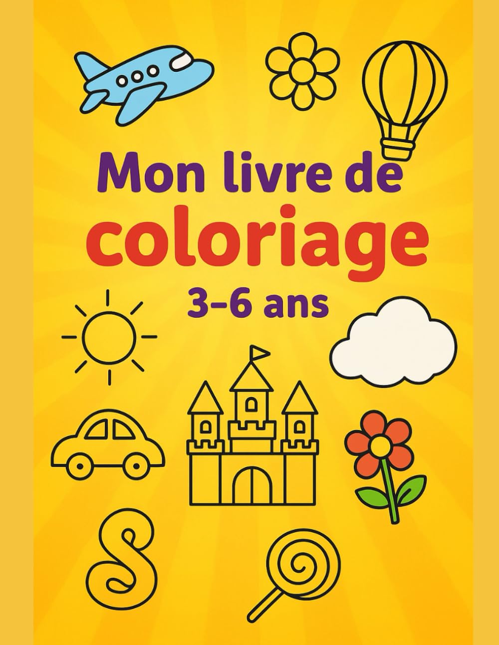 Mon Livre de Coloriage pour Enfants de 3 à 6 Ans: 100 dessins simples et amusants à colorier