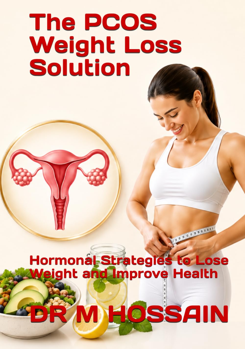 The PCOS Weight Loss Solution: Hormonal Strategies to Lose Weight and Improve Health