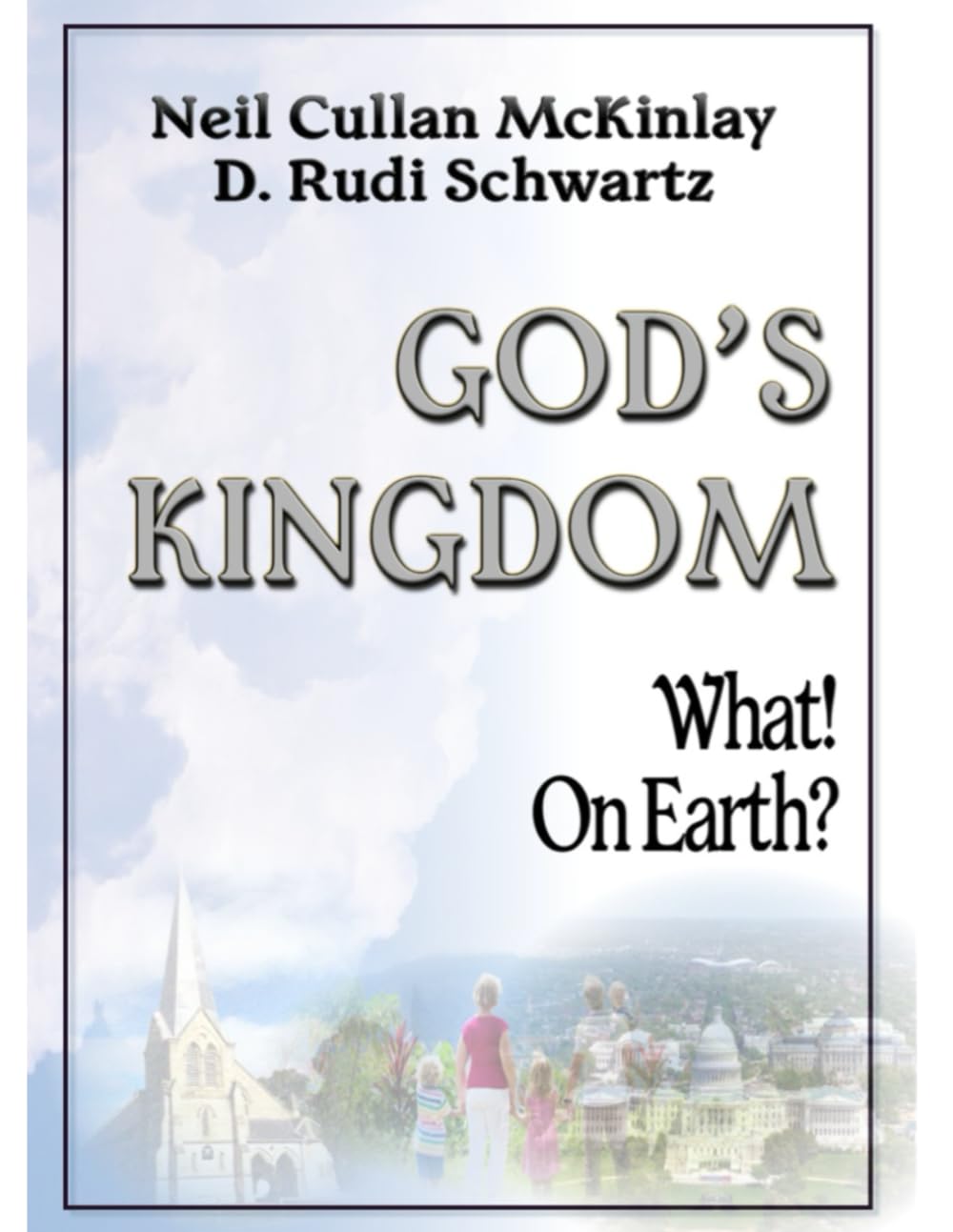 God's Kingdom: What! On Earth?
