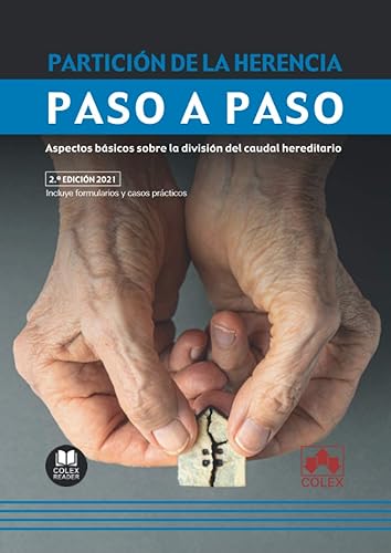 Partición de la herencia. Paso a paso: Aspectos básicos sobre la división del caudal hereditario (2.ª EDICIÓN): 1