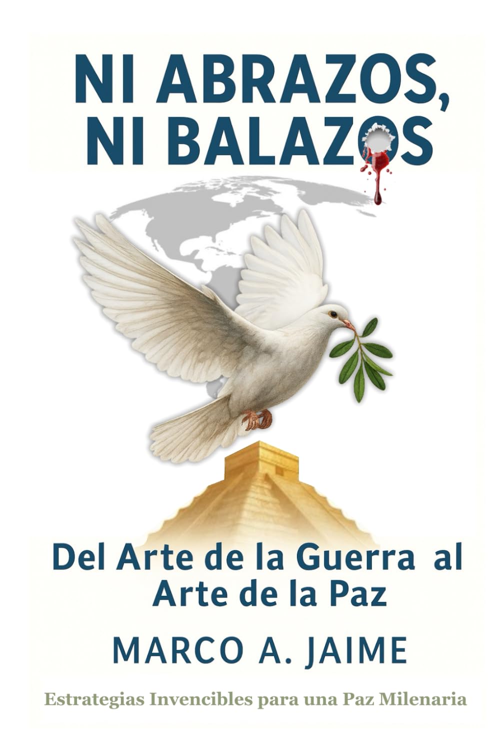 Ni abrazos, Ni Balazos.: Del Arte de la Guerra al Arte de la Paz