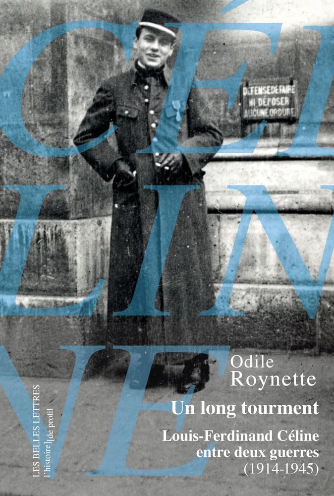 Un Long Tourment: Louis-ferdinand Celine Entre Deux Guerres 1914-1945: 14 (Histoire de profil)