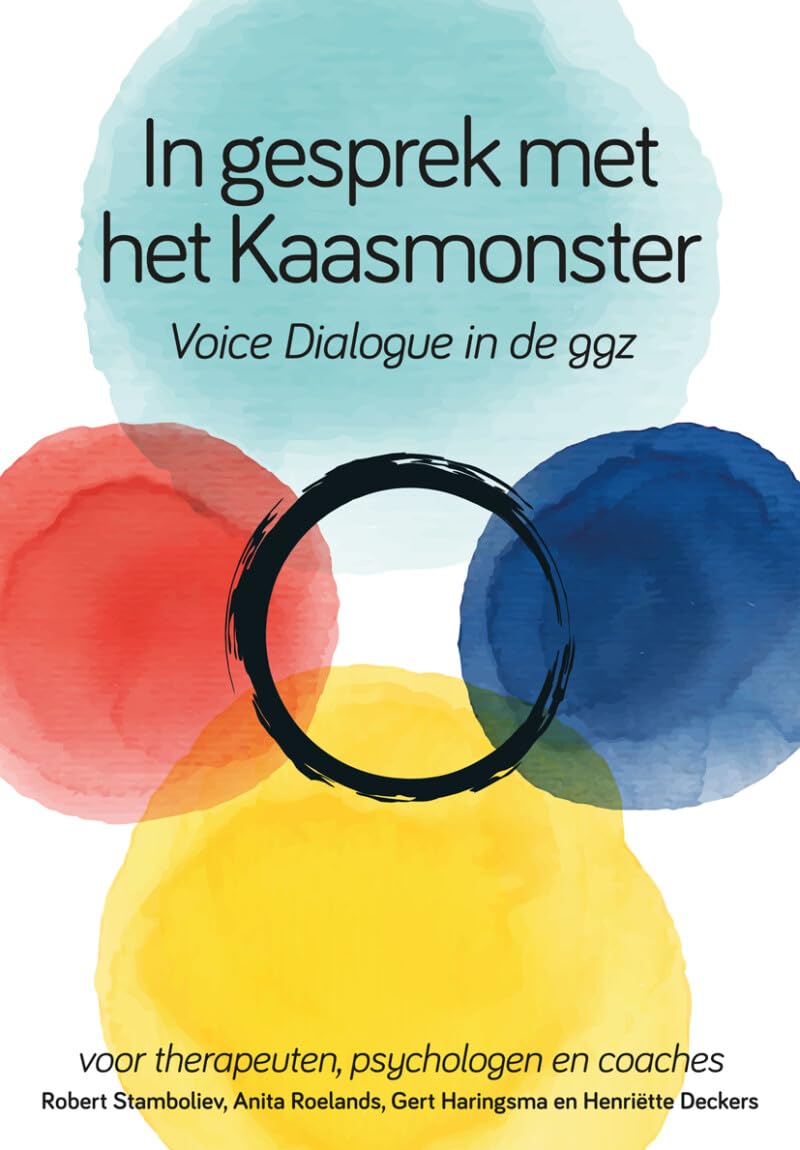 In gesprek met het Kaasmonster: Voice Dialogue in de ggz voor therapeuten, psychologen en coaches