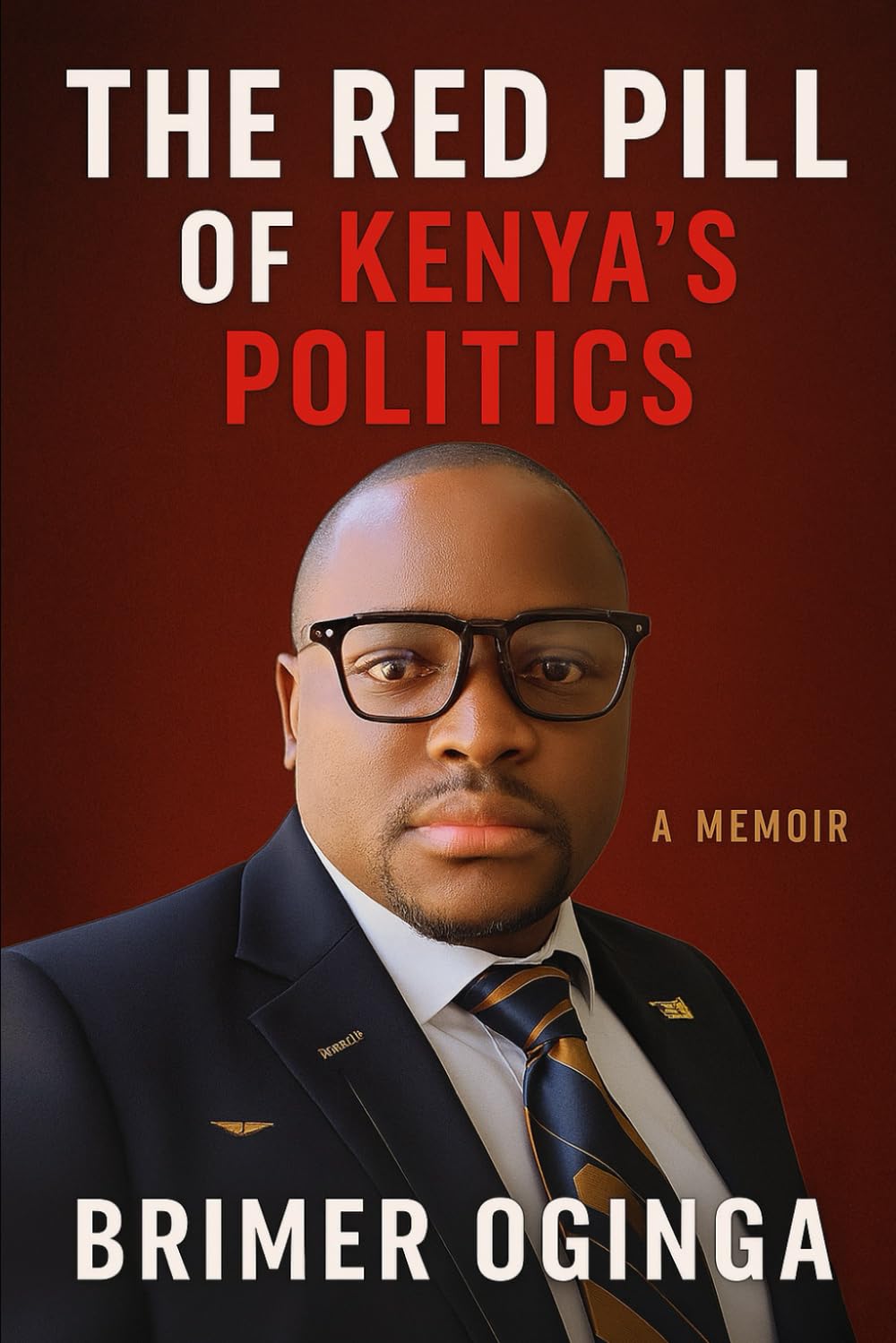 THE RED PILL OF KENYA'S POLITICS: A Memoir