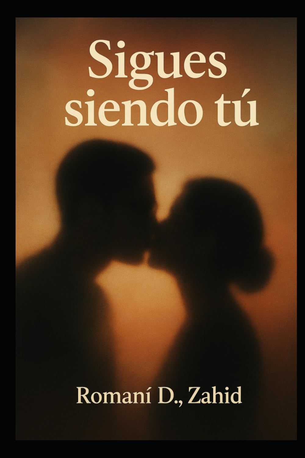 Sigues siendo tú (Historias de mi historia)