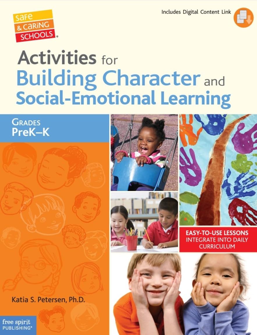 Activities for Building Character and Social-Emotional Learning Grades PreK-K (Safe & Caring Schools)