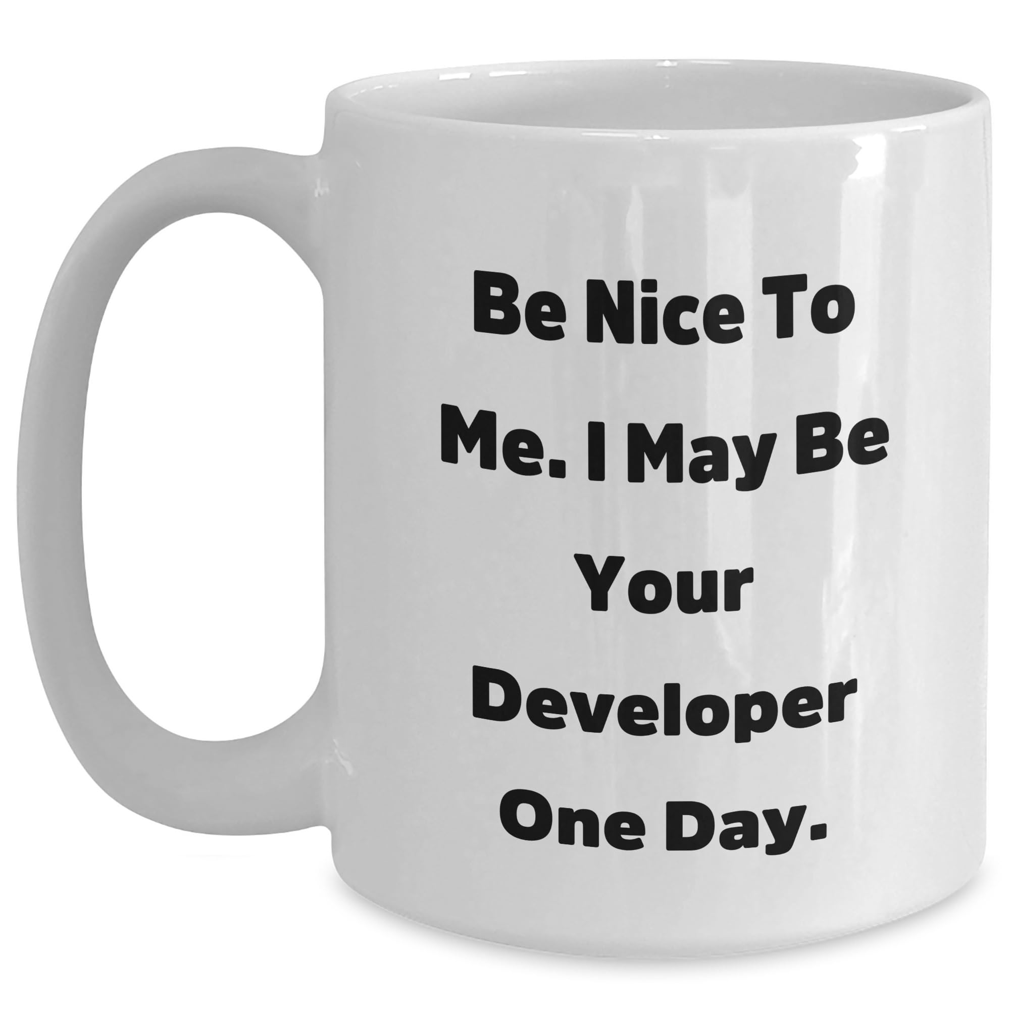 Developer Be Nice to Me White Coffee Mugs Gifts from Family for Christmas