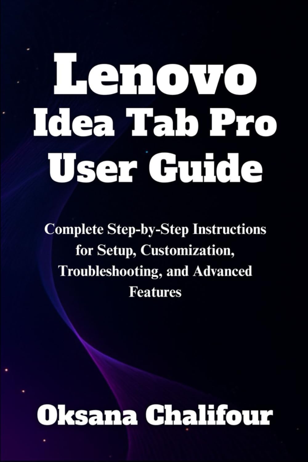 Lenovo Idea Tab Pro User Guide: Complete Step-by-Step Instructions for Setup, Customization, Troubleshooting, and Advanced Features