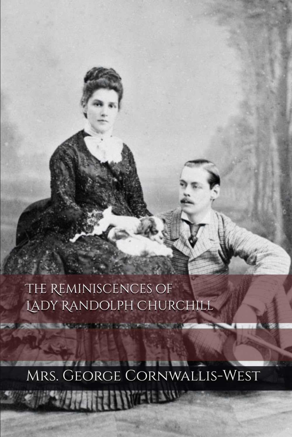 The Reminiscences of Lady Randolph Churchill