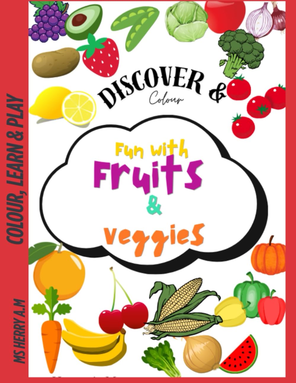 Discover and Colour: Fun with Fruits and Veggies