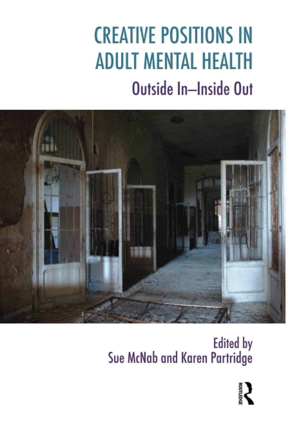 Creative Positions in Adult Mental Health: Outside In-Inside Out (The Systemic Thinking and Practice Series)