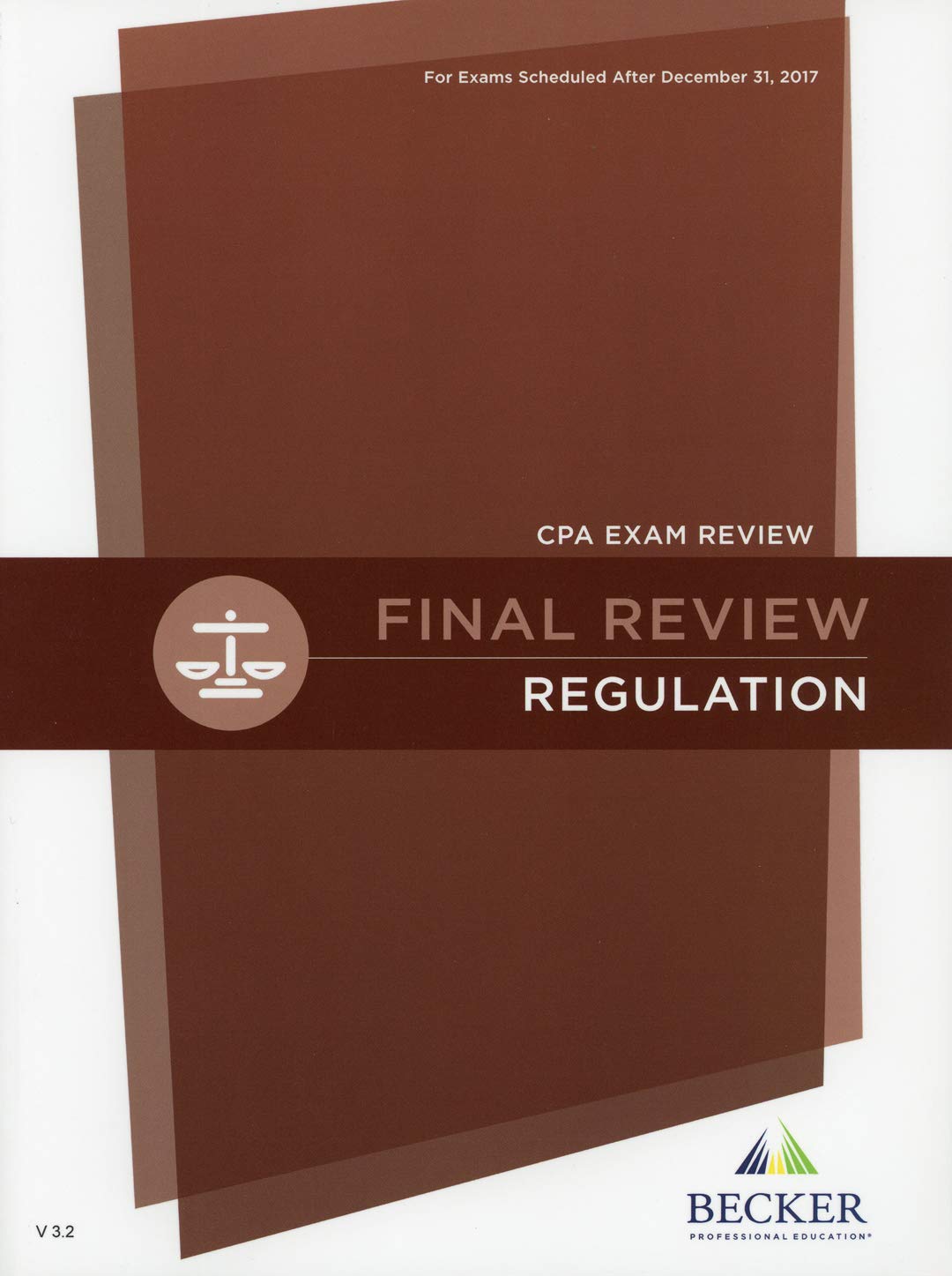 Becker CPA Exam Review Final Review Regulation V. 3.2 Becker CPA