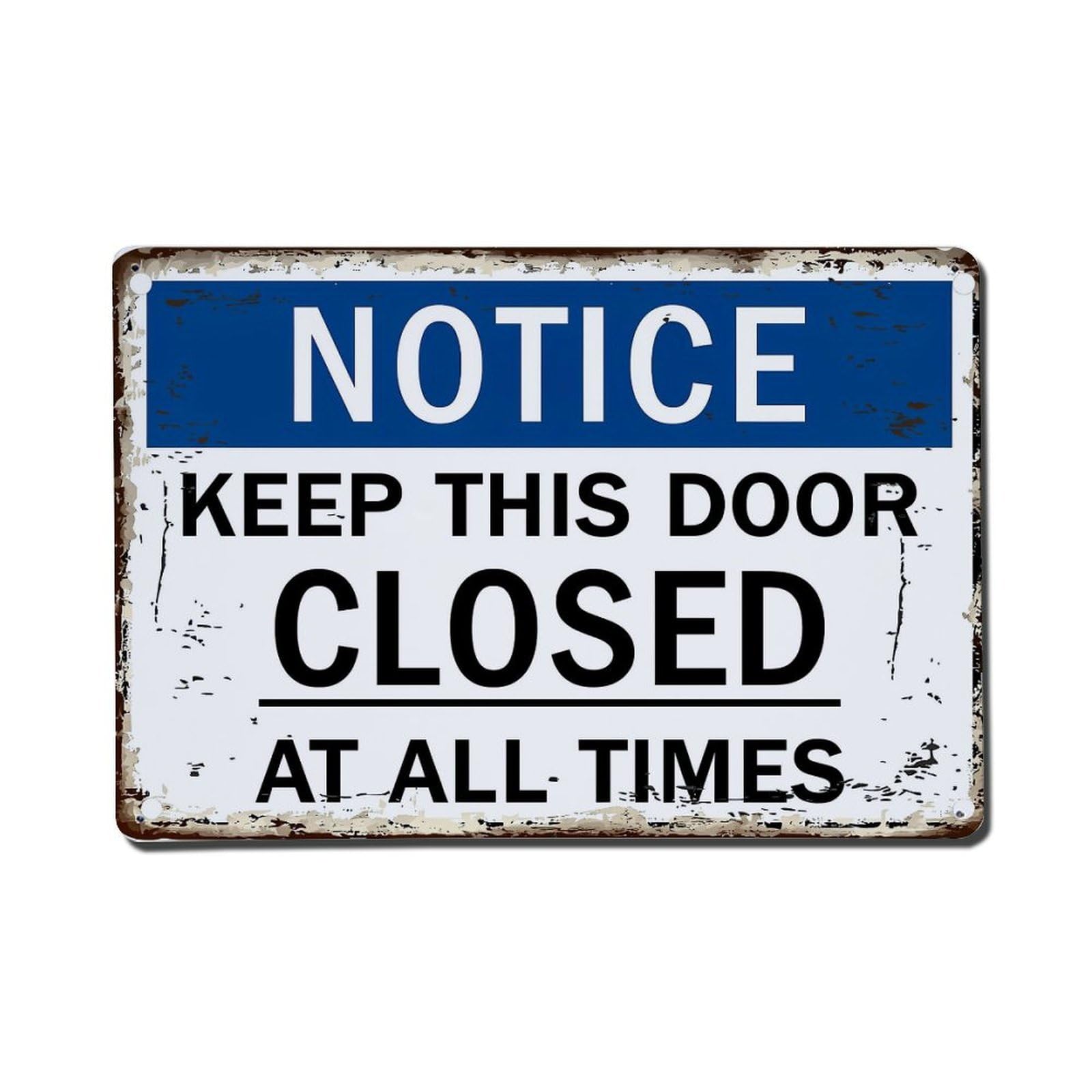Notice Keep This Door Closed At All Times Vintage Tin Sign Retro Metal Wall Decor Metal Poster, Home Bar Garage Farmhouse Cafe Wall Art Decoration 8x12Inches