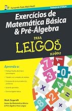 Exercícios de Matemática Básica e Pré-álgebra Para Leigos – 2ª ed.