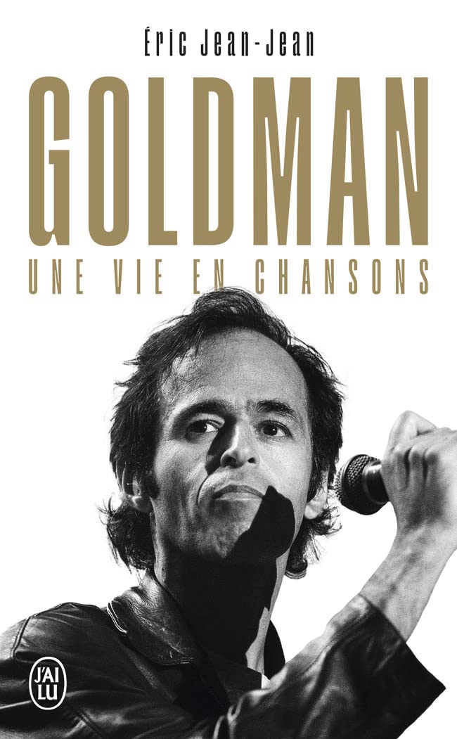 Goldman: Une vie en chansons