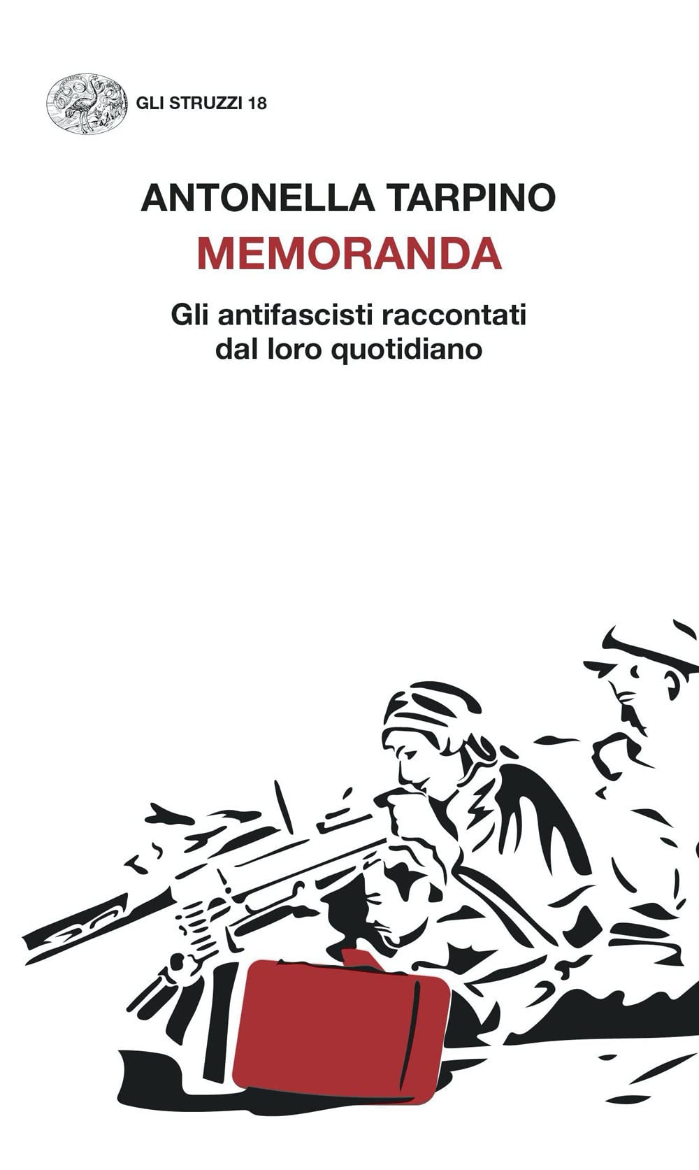 Memoranda. Gli Antifascisti Raccontati Dal Loro Quotidiano - 4