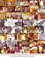 The Truth about What Really Happened to the Catholic Church after Vatican II 0975551418 Book Cover