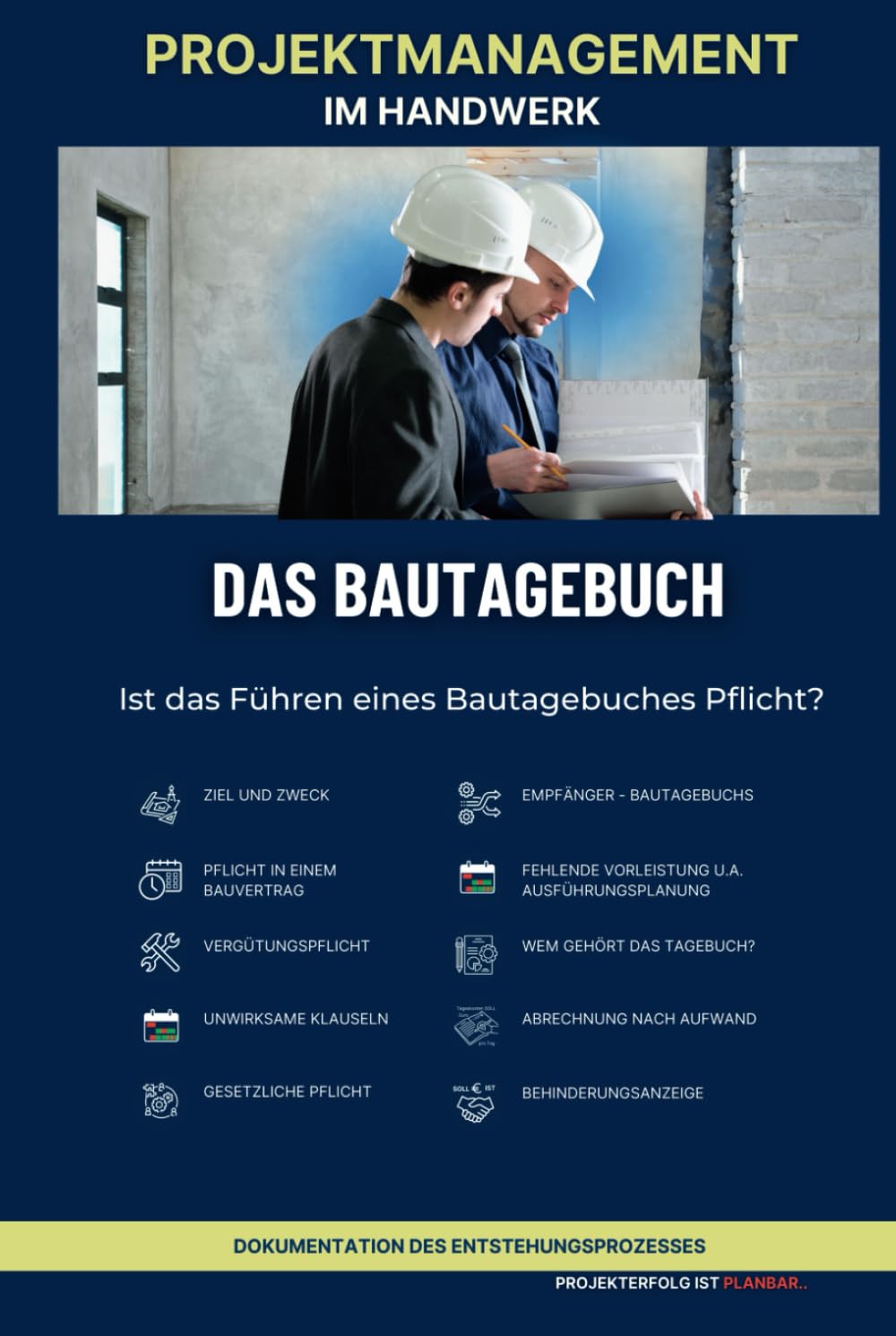 Bautagebuch im Handwerk: Ist das Führen eines Bautagebuches Pflicht? (Projektmanagement im Handwerk - Projekterfolg ist planbar)