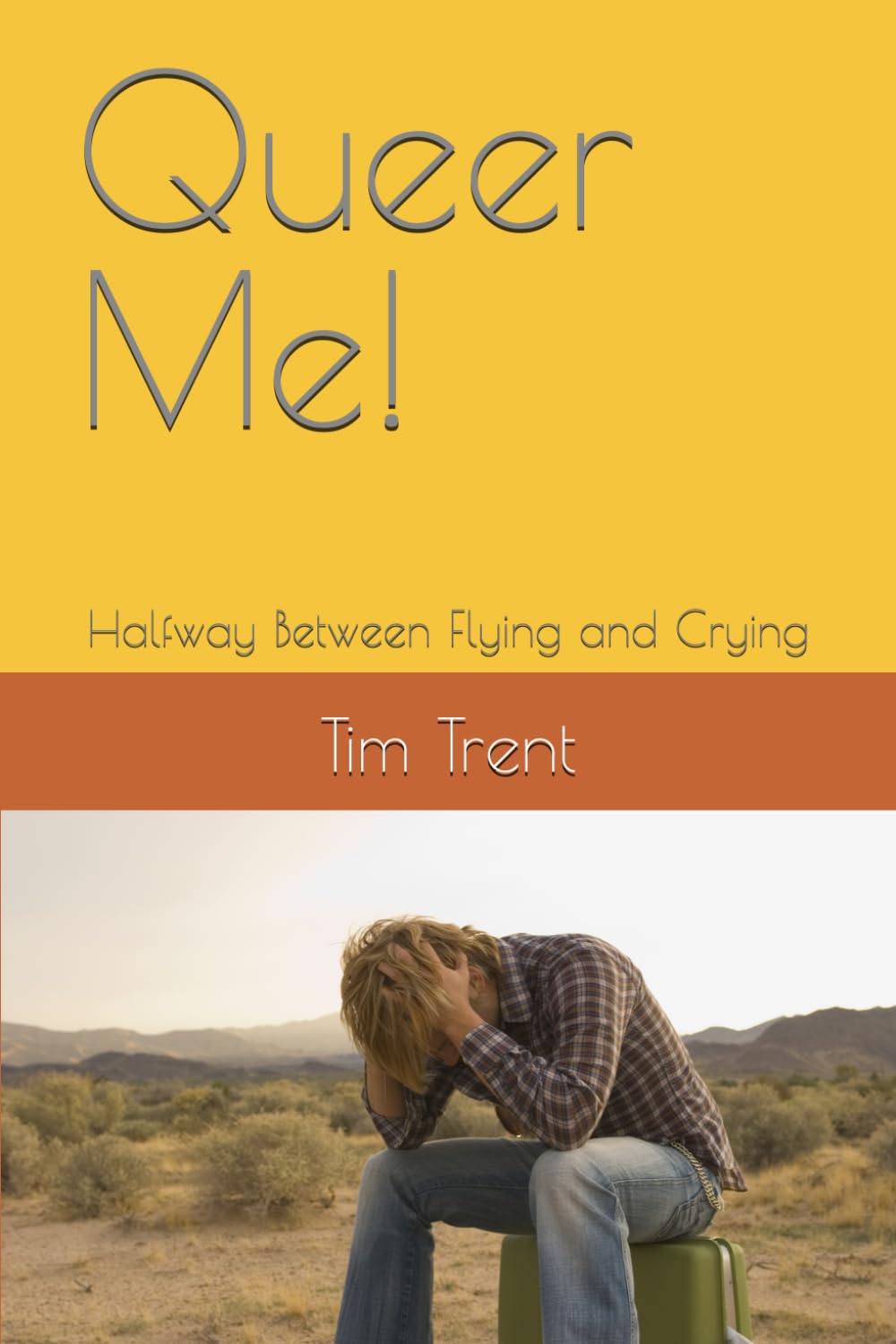 Queer Me!: Halfway Between Flying and Crying