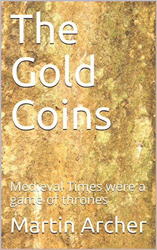 The Gold Coins: A Medieval Times Novel (The Company of Archers)