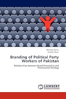 Branding of Political Party Workers of Pakistan: Relationships between Brand Personality and Promotional Strategy
