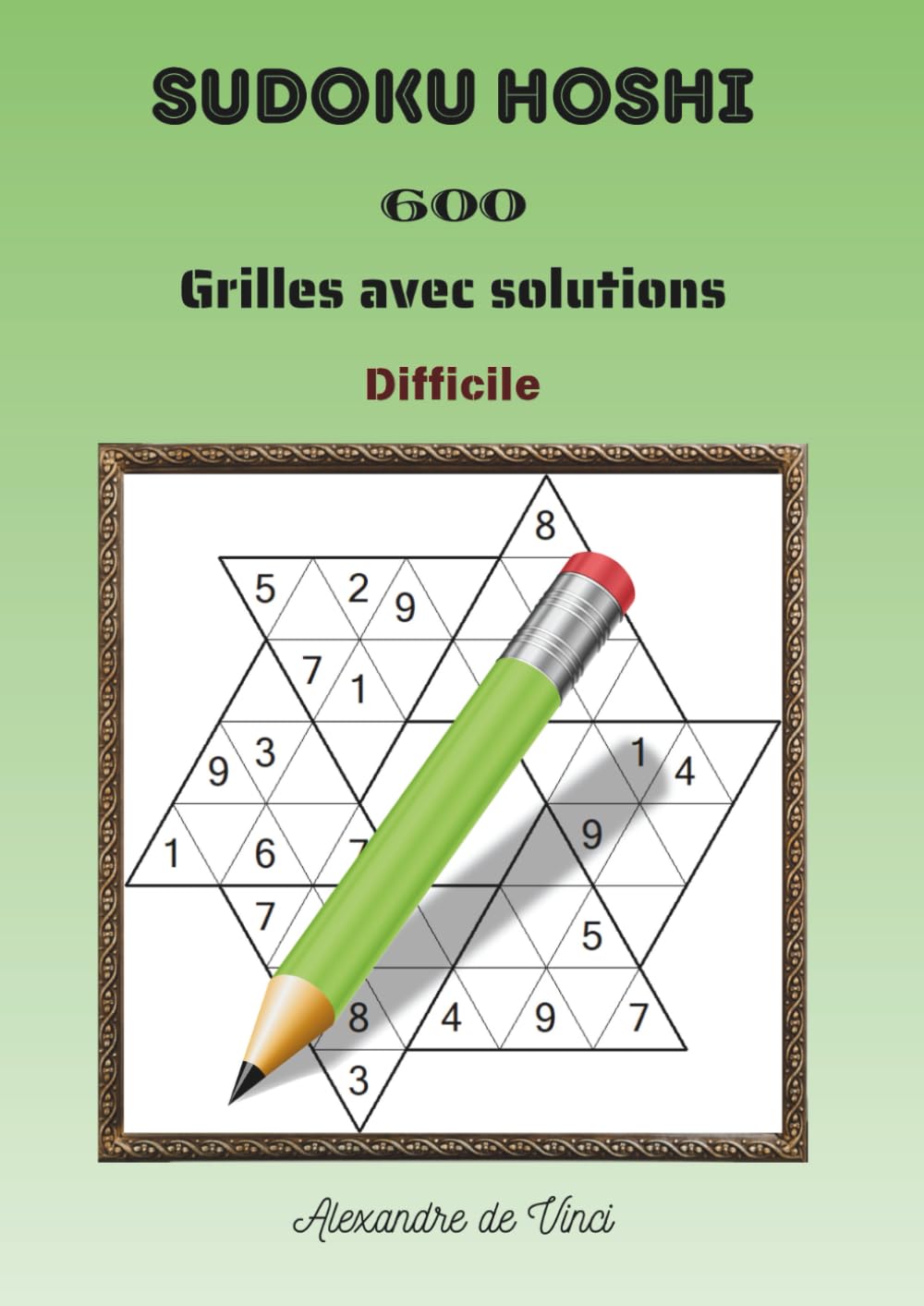 SUDOKU HOSHI DIFFICILE: 600 grilles avec solutions