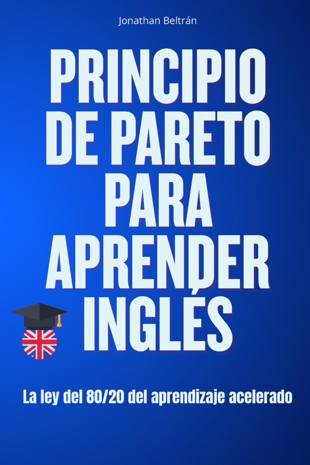 Principio de Pareto para aprender inglés: La ley del 80/20 del aprendizaje acelerado